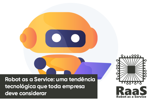 Robot as a Service: uma tendência tecnológica que toda empresa deve considerar